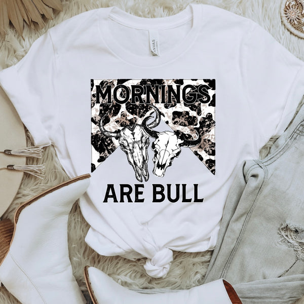 Mornings Are Bull Tee