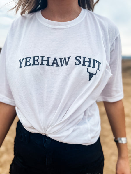 Yeehaw Shit Tee